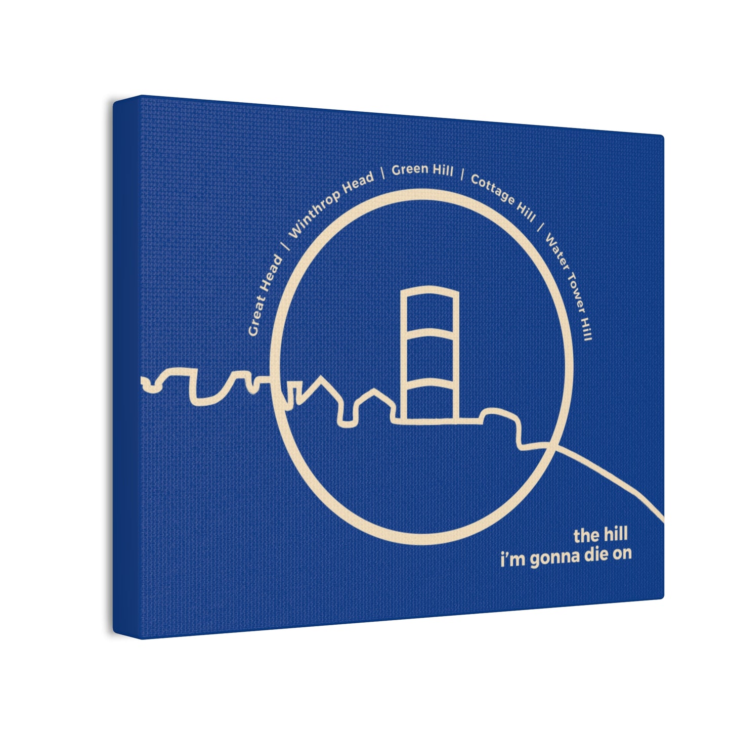 the hill i'm gonna die on - canvas print