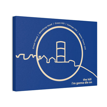 the hill i'm gonna die on - canvas print