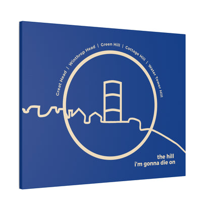 the hill i'm gonna die on - canvas print