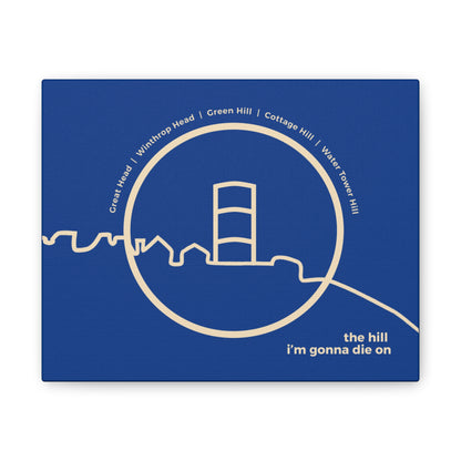 the hill i'm gonna die on - canvas print