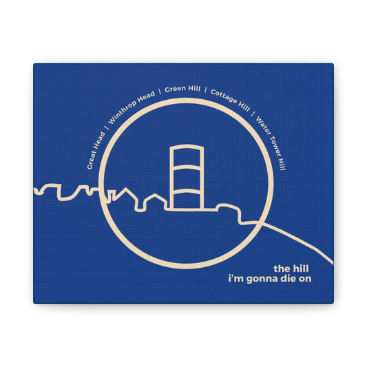 the hill i'm gonna die on - canvas print