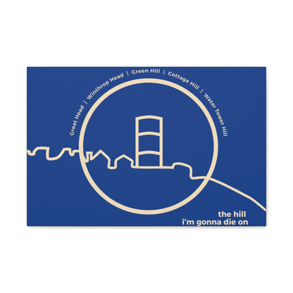 the hill i'm gonna die on - canvas print