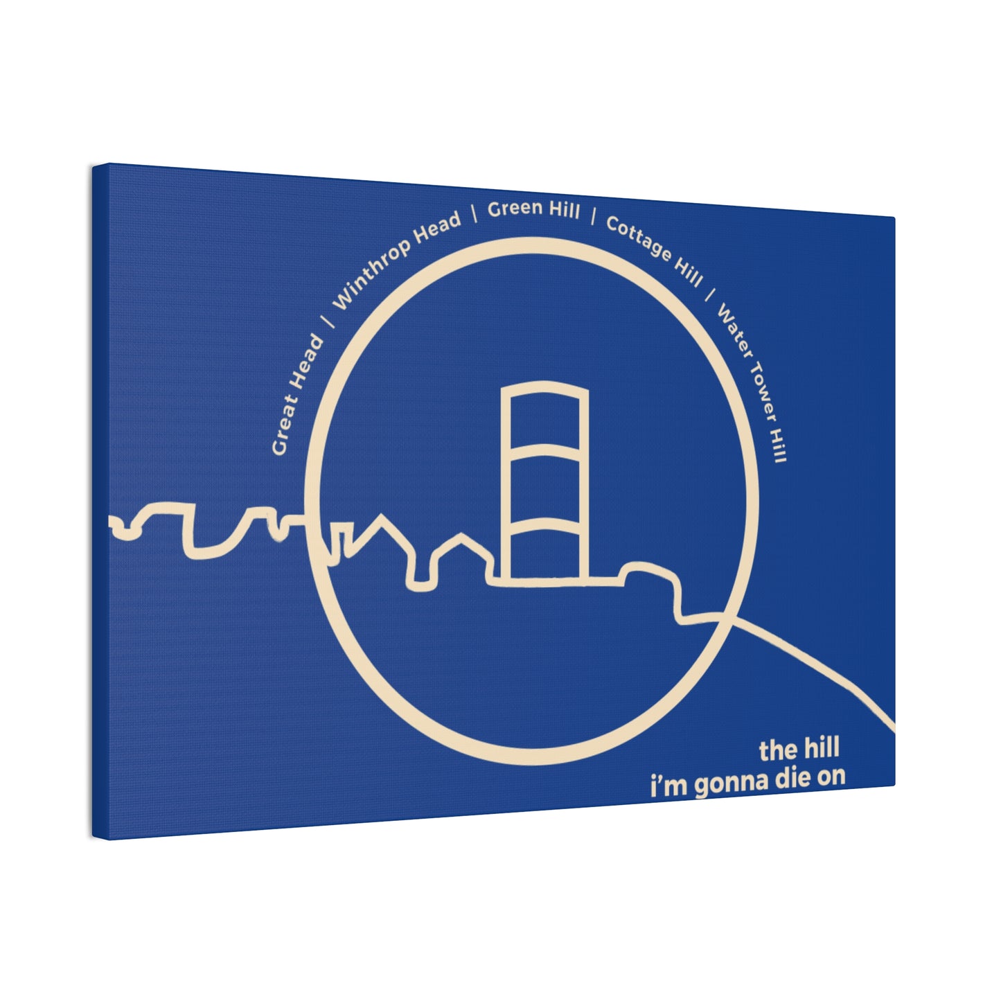 the hill i'm gonna die on - canvas print