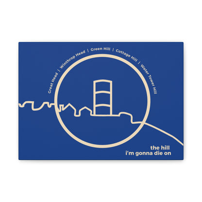 the hill i'm gonna die on - canvas print