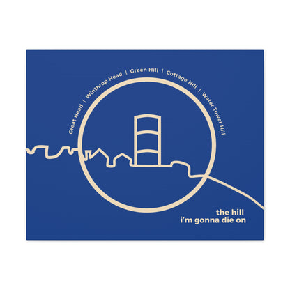 the hill i'm gonna die on - canvas print